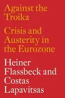 Contra la Troika: Crisis y austeridad en la eurozona - Against the Troika: Crisis and Austerity in the Eurozone