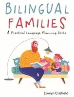 Familias bilingües: Guía práctica de planificación lingüística - Bilingual Families: A Practical Language Planning Guide