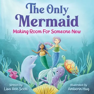 La única sirena: Haciendo sitio a alguien nuevo - The Only Mermaid: Making Room for Someone New