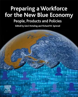 Preparar la mano de obra para la nueva economía azul: Personas, productos y políticas - Preparing a Workforce for the New Blue Economy: People, Products and Policies