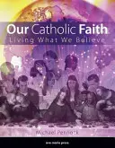 Nuestra fe católica (Texto para estudiantes) - Our Catholic Faith (Student Text)