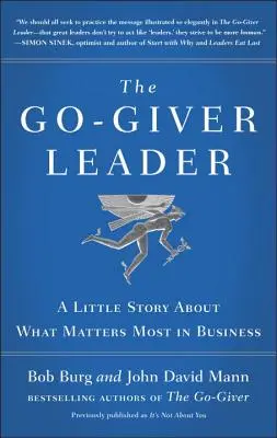 El líder Go-Giver: Una pequeña historia sobre lo que más importa en los negocios (Go-Giver, Libro 2) - The Go-Giver Leader: A Little Story about What Matters Most in Business (Go-Giver, Book 2)