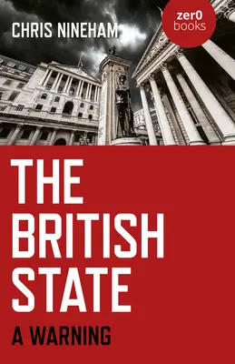 El Estado británico: Una advertencia - The British State: A Warning