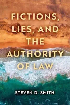 Ficciones, mentiras y la autoridad de la ley - Fictions, Lies, and the Authority of Law