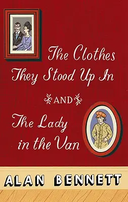 La ropa que llevaban puesta y La dama y la furgoneta - The Clothes They Stood Up in and the Lady and the Van