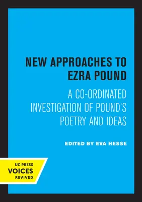 Nuevas aproximaciones a Ezra Pound: Una investigación conjunta sobre la poesía y las ideas de Pound - New Approaches to Ezra Pound: A Co-Ordinated Investigation of Pound's Poetry and Ideas