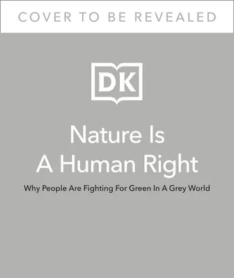 La naturaleza es un derecho humano: Por qué luchamos por el verde en un mundo gris - Nature Is a Human Right: Why We're Fighting for Green in a Gray World