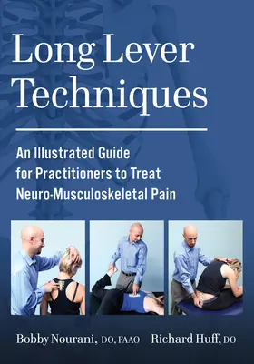 Técnicas de palanca larga: Guía ilustrada para el tratamiento del dolor neuro-músculo-esquelético - Long Lever Techniques: An Illustrated Guide for Practitioners to Treat Neuro-Musculoskeletal Pain