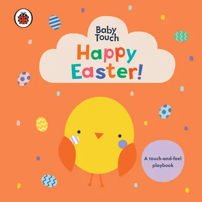 Felices Pascuas Un libro para tocar y sentir - Happy Easter!: A Touch-And-Feel Playbook