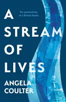 Corriente de Vidas - Seis Generaciones de una Familia Británica - Stream of Lives - Six Generations of a British Family