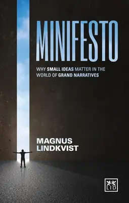 Minifiesto: Por qué importan las pequeñas ideas en el mundo de las grandes narrativas - Minifesto: Why Small Ideas Matter in the World of Grand Narratives