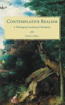 El realismo contemplativo: Un manifiesto teológico-estético - Contemplative Realism: A Theological-Aesthetical Manifesto