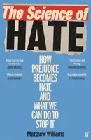 La ciencia del odio - Cómo los prejuicios se convierten en odio y qué podemos hacer para detenerlo - Science of Hate - How prejudice becomes hate and what we can do to stop it