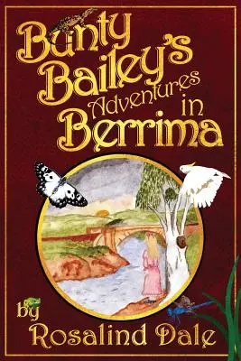 Las aventuras de Bunty Bailey en Berrima: Ficción histórica infantil australiana - Bunty Bailey's Adventures in Berrima: Australian childrens historical fiction