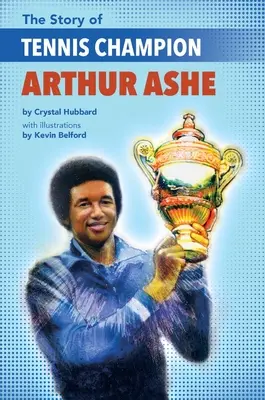 La historia del campeón de tenis Arthur Ashe - The Story of Tennis Champion Arthur Ashe