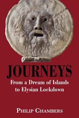 Viajes: Del sueño de las islas al encierro elíseo - Journeys: From a Dream of Islands to Elysian Lockdown