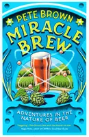 Miracle Brew - Aventuras sobre la naturaleza de la cerveza - Miracle Brew - Adventures in the Nature of Beer