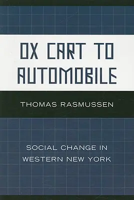 De la carreta de bueyes al automóvil: Social Change in Western New York - Ox Cart to Automobile: Social Change in Western New York