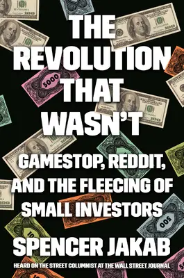 La revolución que no fue: Gamestop, Reddit y la estafa a los pequeños inversores - The Revolution That Wasn't: Gamestop, Reddit, and the Fleecing of Small Investors