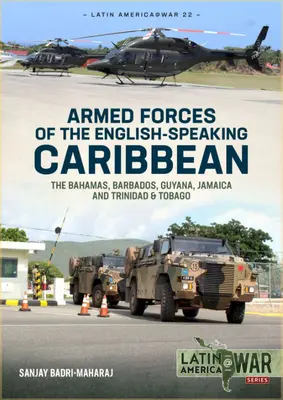 Fuerzas Armadas del Caribe anglófono: Bahamas, Barbados, Guyana, Jamaica y Trinidad y Tobago - Armed Forces of the English-Speaking Caribbean: The Bahamas, Barbados, Guyana, Jamaica and Trinidad & Tobago