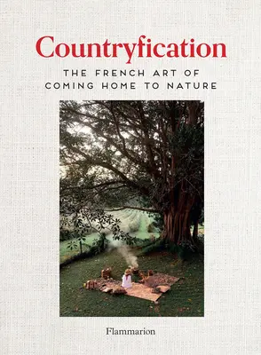 Volver a casa con la naturaleza: El arte francés de la ruralidad - Coming Home to Nature: The French Art of Countryfication