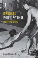Introducción a la filosofía del arte: ocho estudios de caso - Introducing Philosophy of Art - In Eight Case Studies