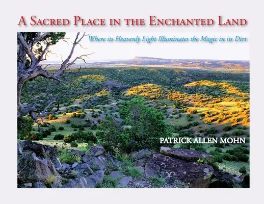 Un lugar sagrado en la tierra encantada: Donde su Luz Celestial Ilumina la Magia de su Suciedad - A Sacred Place in the Enchanted Land: Where its Heavenly Light Illuminates the Magic in its Dirt