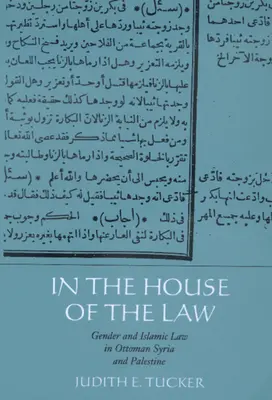 En la casa de la ley: Género y derecho islámico en la Siria y Palestina otomanas - In the House of the Law: Gender and Islamic Law in Ottoman Syria and Palestine