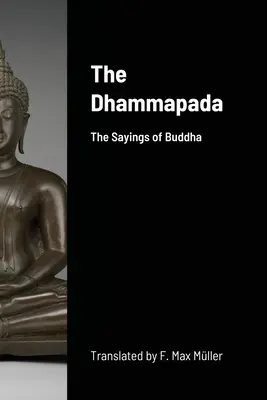 El Dhammapada: los dichos de Buda - The Dhammapada: The Sayings of Buddha