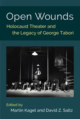 Heridas abiertas: El teatro del Holocausto y el legado de George Tabori - Open Wounds: Holocaust Theater and the Legacy of George Tabori