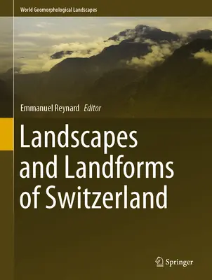 Paisajes y accidentes geográficos de Suiza - Landscapes and Landforms of Switzerland