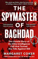 Spymaster of Baghdad - La historia no contada de la célula de élite de inteligencia que cambió la marea contra el ISIS - Spymaster of Baghdad - The Untold Story of the Elite Intelligence Cell that Turned the Tide against ISIS