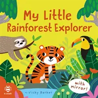 Mi pequeño explorador de la selva: ¡libro espejo! - My Little Rainforest Explorer - Mirror Book!