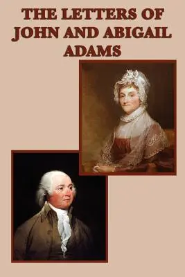 Las cartas de John y Abigail Adams - The Letters of John and Abigail Adams