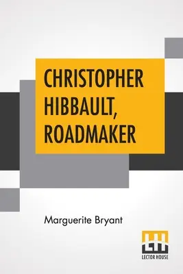 Christopher Hibbault, Roadmaker