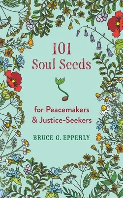 101 semillas del alma para pacificadores y justicieros - 101 Soul Seeds for Peacemakers & Justice-Seekers