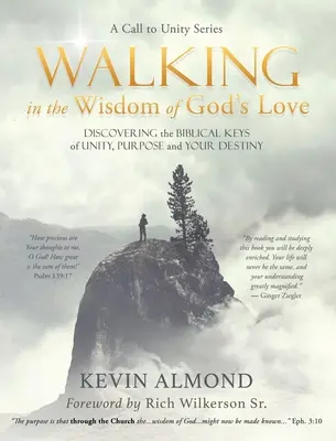 Caminando en la sabiduría del amor de Dios: Descubriendo las claves bíblicas de la unidad, el propósito y tu destino - Walking in the Wisdom of God's Love: Discovering the Biblical Keys of Unity, Purpose and Your Destiny