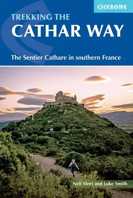 Senderismo por el Camino Cátaro: El camino cátaro en el sur de Francia - Trekking the Cathar Way: The Sentier Cathare in Southern France