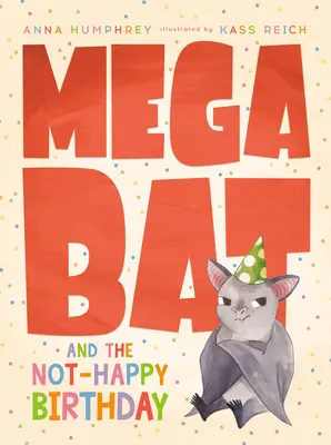 Megabat y el cumpleaños infeliz - Megabat and the Not-Happy Birthday