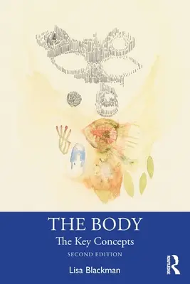 El cuerpo: conceptos clave - The Body: The Key Concepts