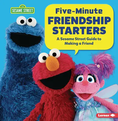 Iniciadores de la amistad en cinco minutos: Una guía de Plaza Sésamo (R) para hacer amigos - Five-Minute Friendship Starters: A Sesame Street (R) Guide to Making a Friend