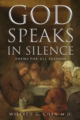 Dios habla en silencio: Poemas para todas las estaciones - God Speaks in Silence: Poems for All Seasons