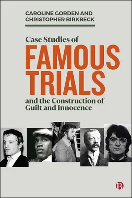 Casos prácticos de juicios famosos y la construcción de la culpabilidad y la inocencia - Case Studies of Famous Trials and the Construction of Guilt and Innocence
