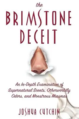 El engaño del azufre: un examen en profundidad de los aromas sobrenaturales, los olores de otro mundo y los miasmas monstruosos - The Brimstone Deceit: An In-Depth Examination of Supernatural Scents, Otherworldly Odors, and Monstrous Miasmas