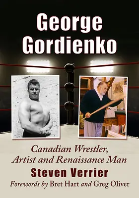 George Gordienko: luchador canadiense, artista y hombre del Renacimiento - George Gordienko: Canadian Wrestler, Artist and Renaissance Man