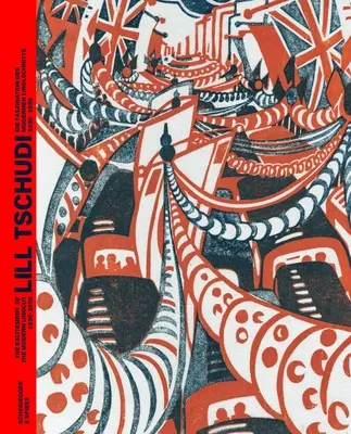 Lill Tschudi: La emoción del linograbado moderno 1930-1950 - The Lill Tschudi: The Excitement of the Modern Linocut 1930-1950