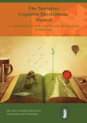 Manual de desarrollo cognitivo narrativo: A Companion to the Emotional Budgeting Workbook (Manual de desarrollo cognitivo narrativo) - The Narrative Cognitive Development Manual: A Companion to the Emotional Budgeting Workbook