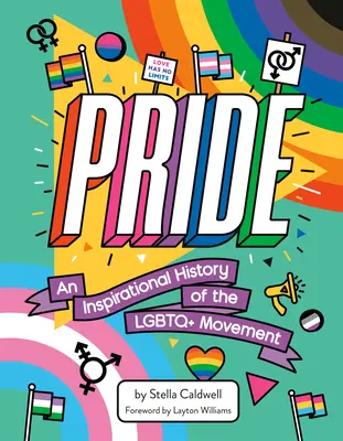 Orgullo: Una inspiradora historia del movimiento LGBTQ+. - Pride: An Inspirational History of the LGBTQ+ Movement