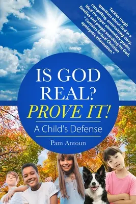 ¿Dios es real? ¡Demuéstralo! La defensa de un niño: Una divertida historia de apologética cristiana ideal para niños de primaria y familias. *Contiene f - Is God Real? Prove It! A Child's Defense: A fun story with factual Christian apologetics ideal for upper elementary children and families. *Contains f