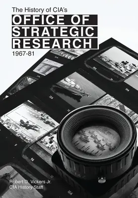 Historia de la Oficina de Investigación Estratégica de la CIA, 1967-81 - The History of CIA's Office of Strategic Research, 1967-81